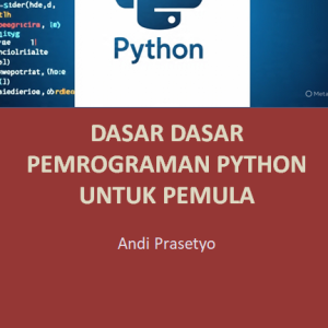 Dasar-Dasar Pemrograman Python untuk Pemula (Draft)