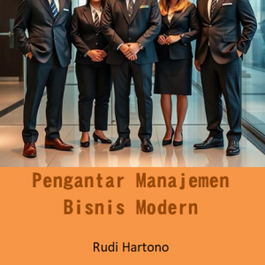 Pengantar Manajemen Bisnis Modern (Draft)